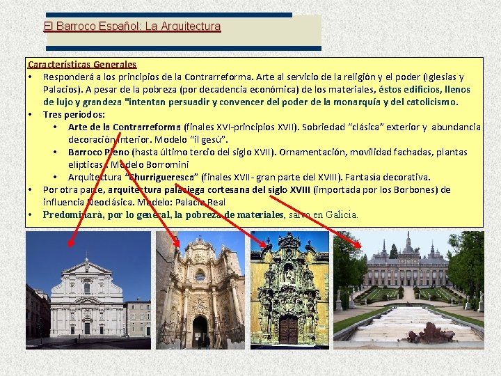 El Barroco Español: La Arquitectura Características Generales • Responderá a los principios de la