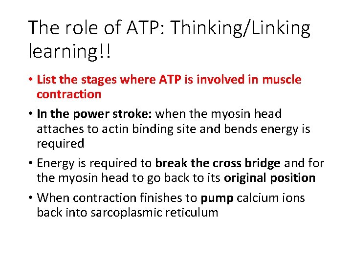 The role of ATP: Thinking/Linking learning!! • List the stages where ATP is involved