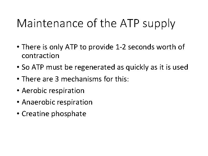 Maintenance of the ATP supply • There is only ATP to provide 1 -2
