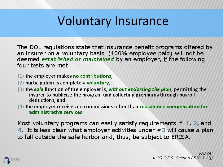 Voluntary Insurance The DOL regulations state that insurance benefit programs offered by an insurer