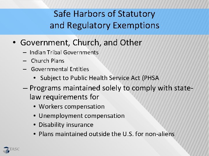 Safe Harbors of Statutory and Regulatory Exemptions • Government, Church, and Other – Indian