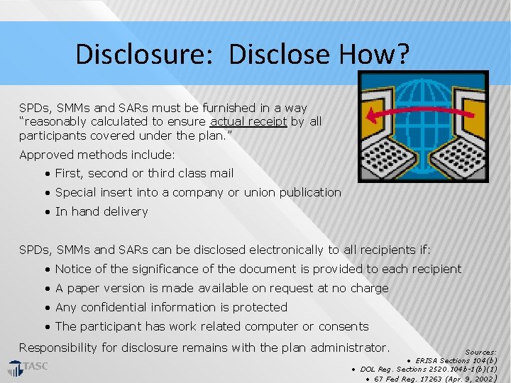 Disclosure: Disclose How? SPDs, SMMs and SARs must be furnished in a way “reasonably