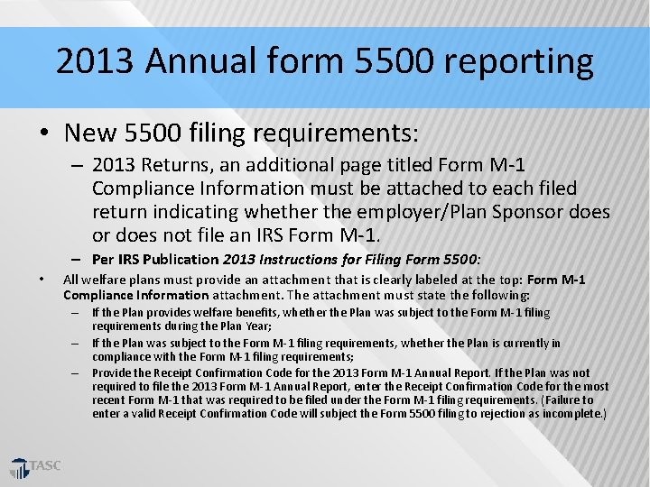 2013 Annual form 5500 reporting • New 5500 filing requirements: – 2013 Returns, an