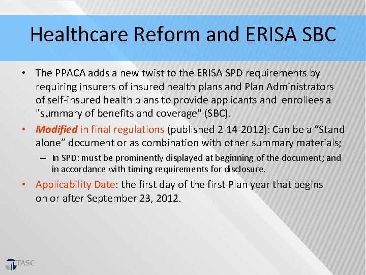 Healthcare Reform and ERISA SBC • The PPACA adds a new twist to the