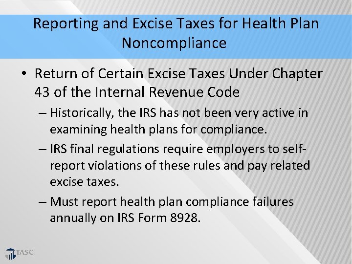 Reporting and Excise Taxes for Health Plan Noncompliance • Return of Certain Excise Taxes