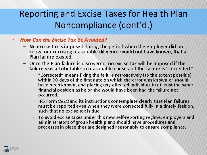 Reporting and Excise Taxes for Health Plan Noncompliance (cont’d. ) • How Can the