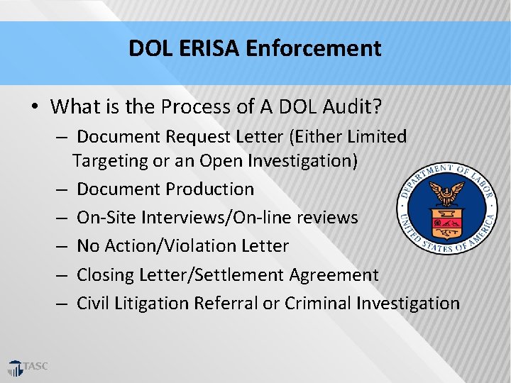 DOL ERISA Enforcement • What is the Process of A DOL Audit? – Document