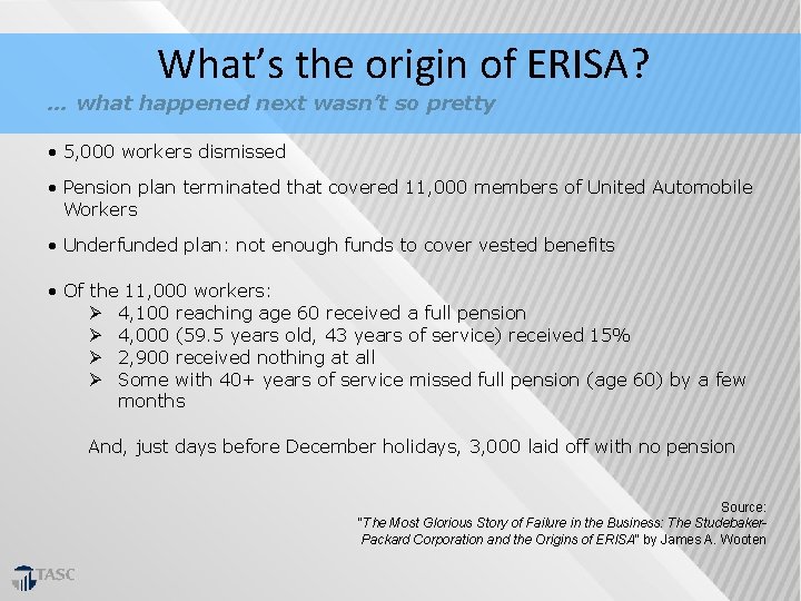 What’s the origin of ERISA? … what happened next wasn’t so pretty • 5,