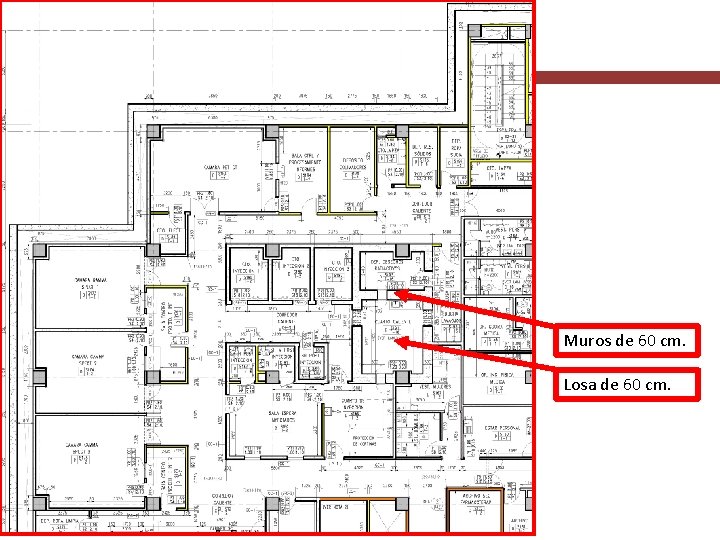Muros de 60 cm. Losa de 60 cm. 