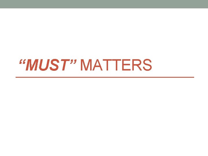 “MUST” MATTERS 