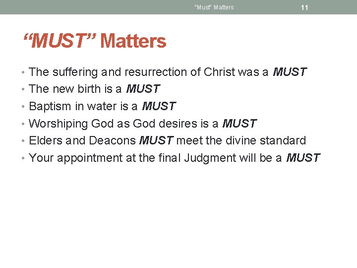 "Must" Matters 11 “MUST” Matters • The suffering and resurrection of Christ was a