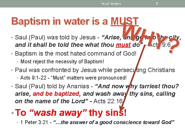 "Must" Matters 7 Baptism in water is a MUST WH Y? • Saul (Paul)