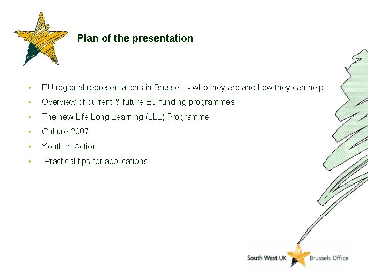 Plan of the presentation • EU regional representations in Brussels - who they are