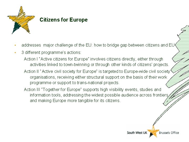 Citizens for Europe • addresses major challenge of the EU: how to bridge gap