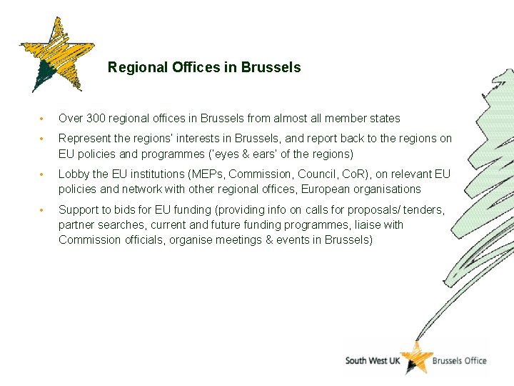 Regional Offices in Brussels • Over 300 regional offices in Brussels from almost all