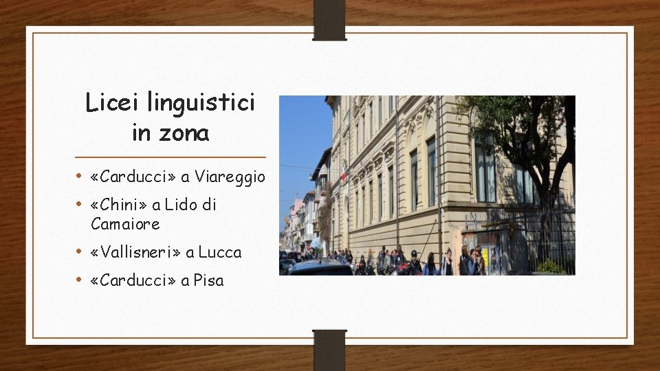 Licei linguistici in zona • «Carducci» a Viareggio • «Chini» a Lido di Camaiore