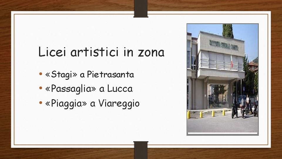 Licei artistici in zona • «Stagi» a Pietrasanta • «Passaglia» a Lucca • «Piaggia»