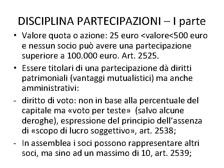 DISCIPLINA PARTECIPAZIONI – I parte • Valore quota o azione: 25 euro <valore<500 euro