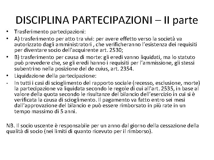 DISCIPLINA PARTECIPAZIONI – II parte • Trasferimento partecipazioni: • A) trasferimento per atto tra