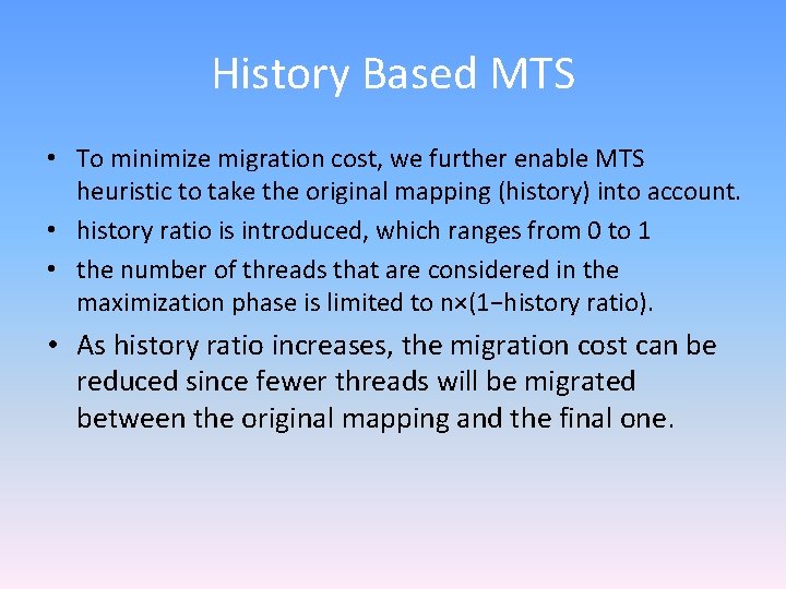 History Based MTS • To minimize migration cost, we further enable MTS heuristic to