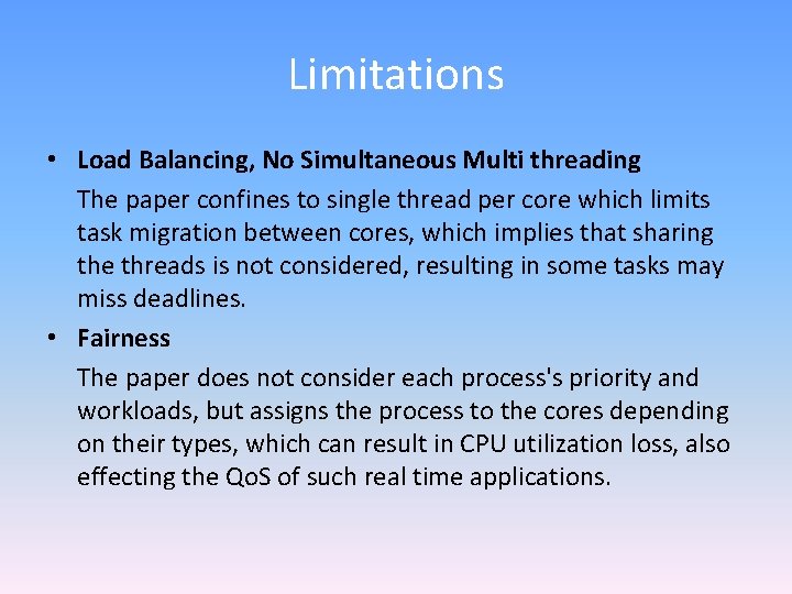 Limitations • Load Balancing, No Simultaneous Multi threading The paper confines to single thread