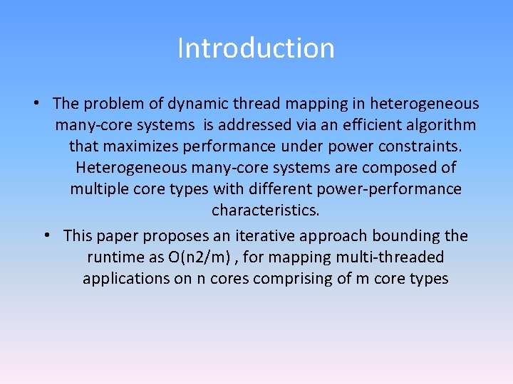 Introduction • The problem of dynamic thread mapping in heterogeneous many-core systems is addressed