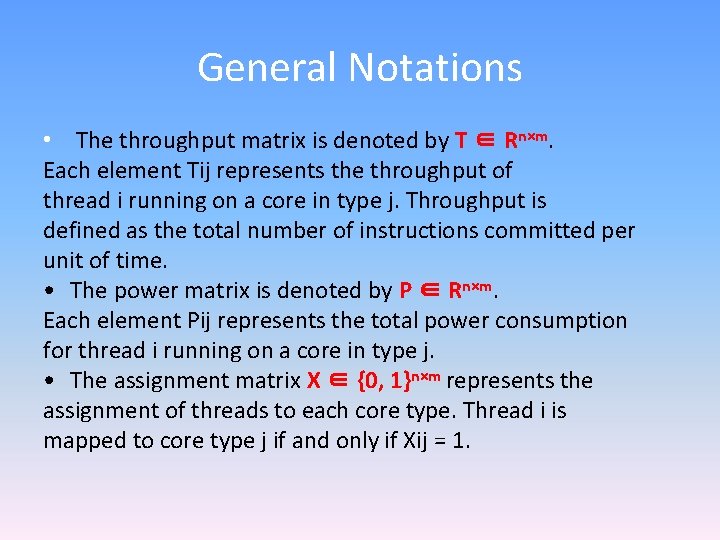 General Notations • The throughput matrix is denoted by T ∈ Rn×m. Each element