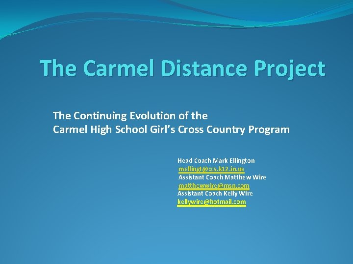 The Carmel Distance Project The Continuing Evolution of