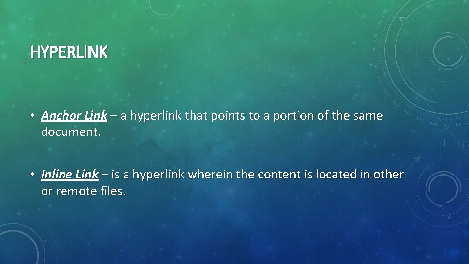 HYPERLINK • Anchor Link – a hyperlink that points to a portion of the HYPERLINK • Anchor Link – a hyperlink that points to a portion of the