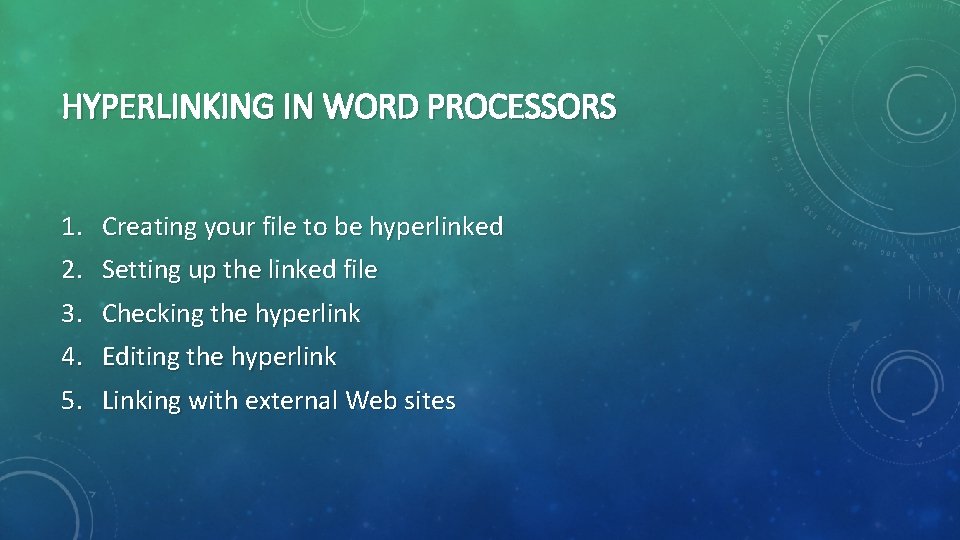 HYPERLINKING IN WORD PROCESSORS 1. Creating your file to be hyperlinked 2. Setting up HYPERLINKING IN WORD PROCESSORS 1. Creating your file to be hyperlinked 2. Setting up