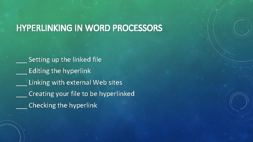 HYPERLINKING IN WORD PROCESSORS ___ Setting up the linked file ___ Editing the hyperlink HYPERLINKING IN WORD PROCESSORS ___ Setting up the linked file ___ Editing the hyperlink