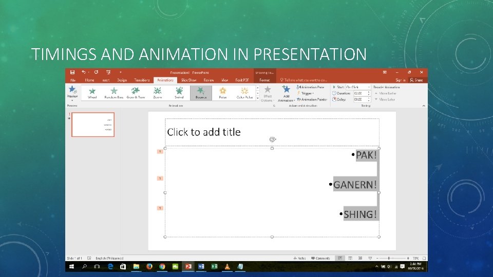 TIMINGS AND ANIMATION IN PRESENTATION TIMINGS AND ANIMATION IN PRESENTATION