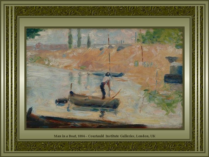 Man in a Boat, 1884 - Courtauld Institute Galleries, London, UK 