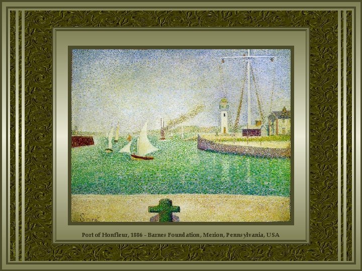 Port of Honfleur, 1886 - Barnes Foundation, Merion, Pennsylvania, USA 