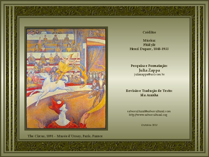 Créditos Música: Phidylé Henri Duparc, 1848 -1933 Pesquisa e Formatação: Julia Zappa juliazappa@uol. com.