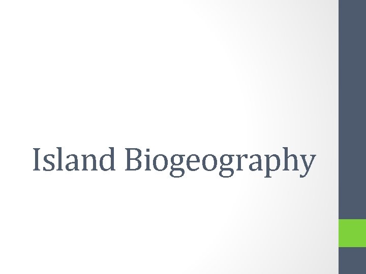 Island Biogeography 