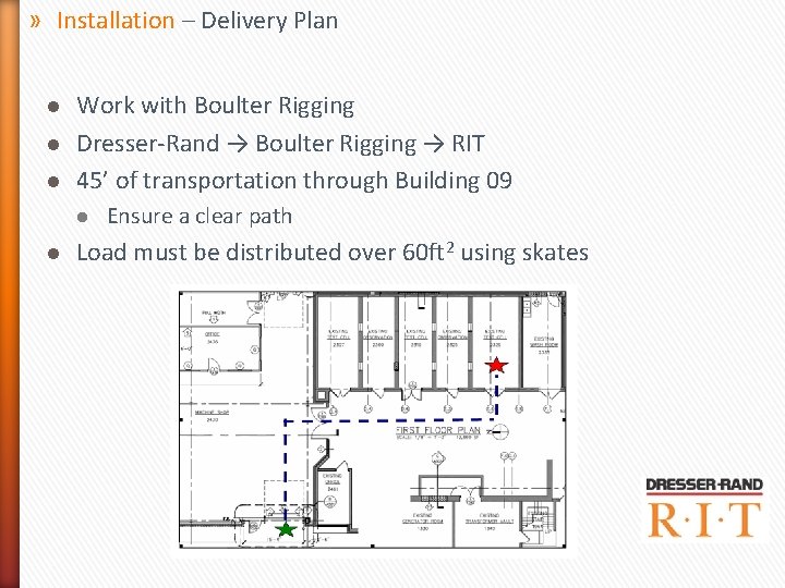 » Installation – Delivery Plan l l l Work with Boulter Rigging Dresser-Rand → » Installation – Delivery Plan l l l Work with Boulter Rigging Dresser-Rand →