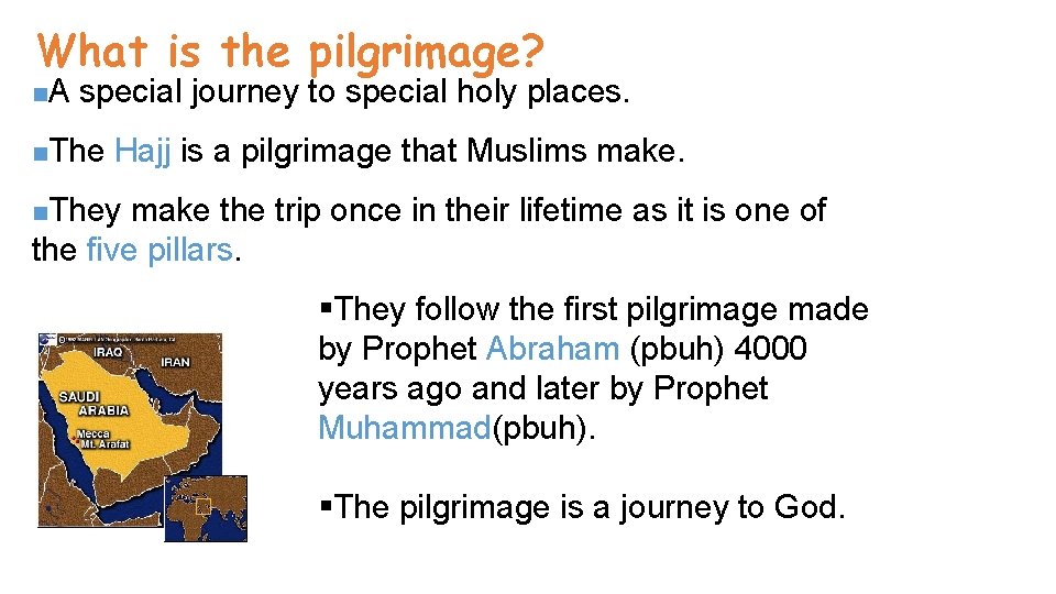 What is the pilgrimage? n. A special journey to special holy places. n. The