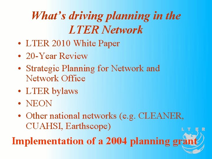 What’s driving planning in the LTER Network • LTER 2010 White Paper • 20