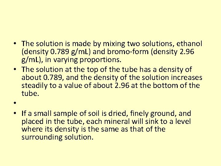  • The solution is made by mixing two solutions, ethanol (density 0. 789