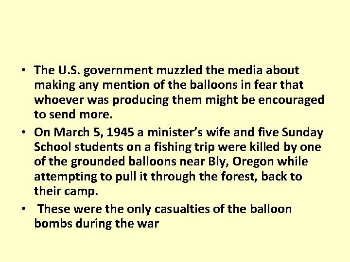  • The U. S. government muzzled the media about making any mention of