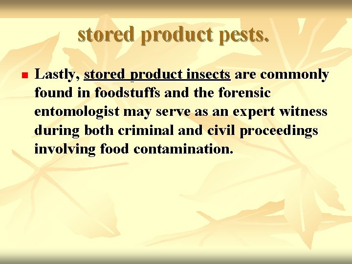 stored product pests. n Lastly, stored product insects are commonly found in foodstuffs and