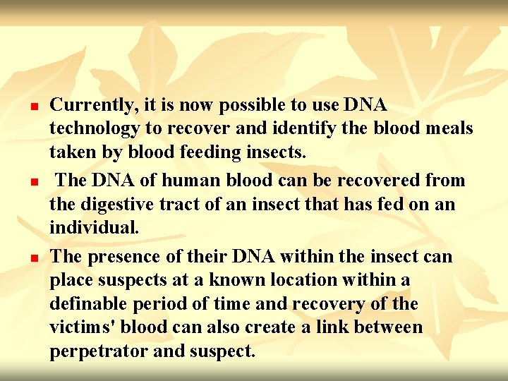 n n n Currently, it is now possible to use DNA technology to recover