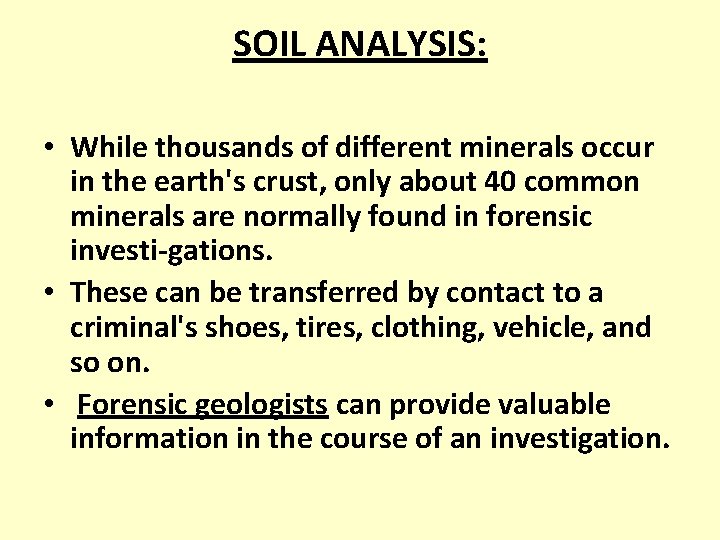 SOIL ANALYSIS: • While thousands of different minerals occur in the earth's crust, only
