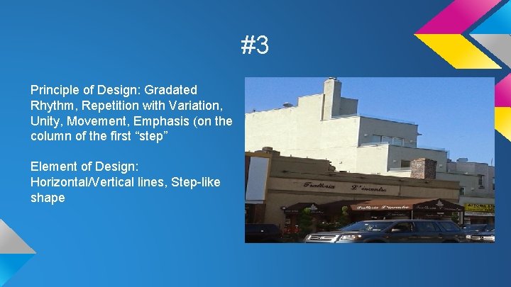 #3 Principle of Design: Gradated Rhythm, Repetition with Variation, Unity, Movement, Emphasis (on the