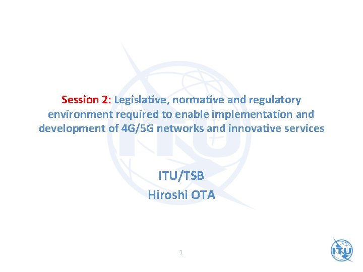 Session 2: Legislative, normative and regulatory environment required to enable implementation and development of