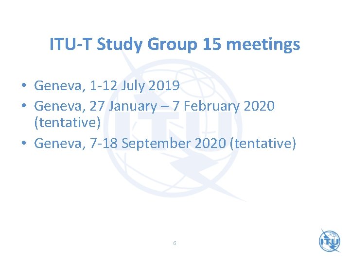 ITU-T Study Group 15 meetings • Geneva, 1 -12 July 2019 • Geneva, 27