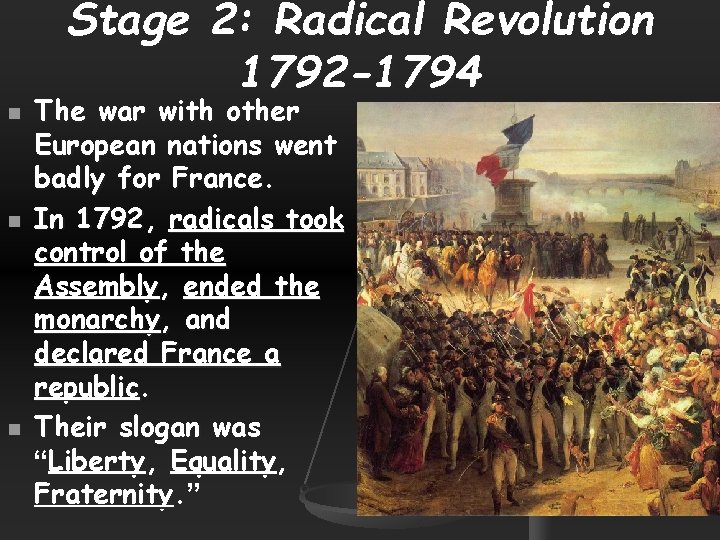 Stage 2: Radical Revolution 1792 -1794 n n n The war with other European