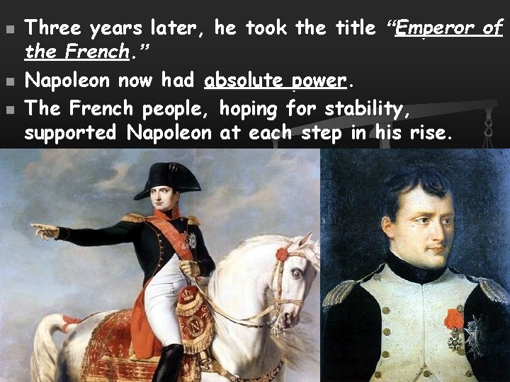 n n n Three years later, he took the title “Emperor of the French.