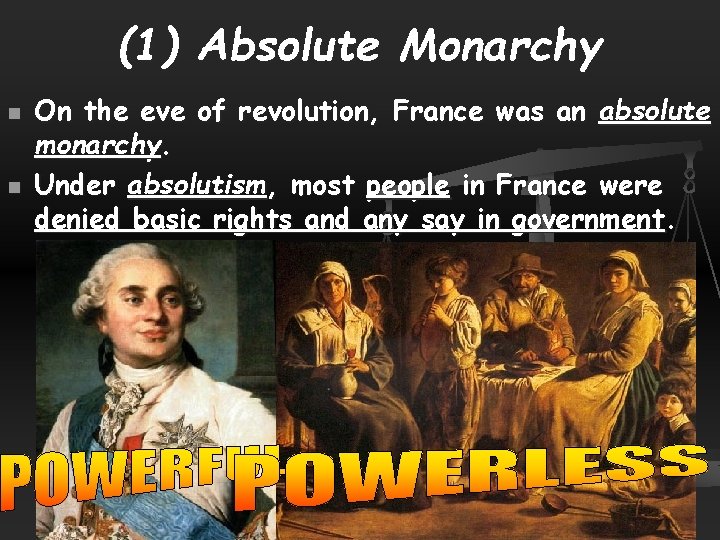 (1) Absolute Monarchy n n On the eve of revolution, France was an absolute